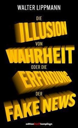 Cover for Walter Lippmann · Die Illusion von Wahrheit (Paperback Bog) (2021)