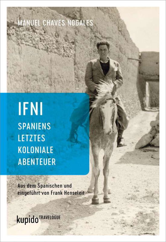 Cover for Manuel Chaves Nogales · Ifni, Spaniens letztes koloniale Abenteuer (Hardcover Book) (2021)