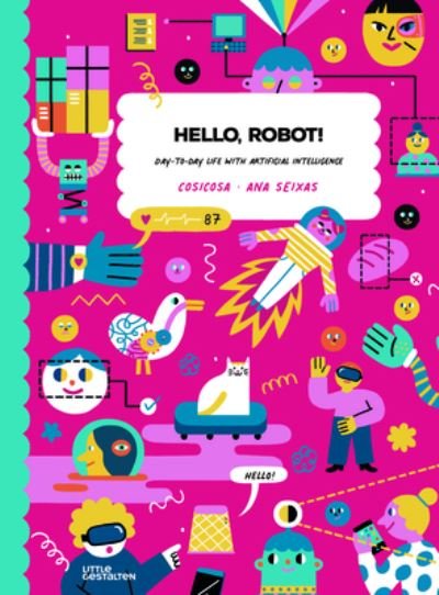 Cosicosa · Hello, Robot!: Day-To-Day Life with Artificial Intelligence (Gebundenes Buch) (2022)