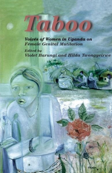 Cover for Violet Barungi · Taboo. Voices of Women in Uganda on Female Genital Mutilation: Voices of Women in Uganda on Female Genital Mutilation (Paperback Book) (2015)