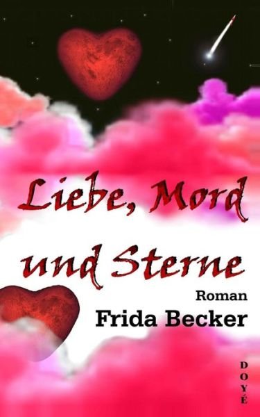Cover for Frida Becker · Liebe, Mord Und Sterne (Taschenbuch) [German, 1 edition] (2014)