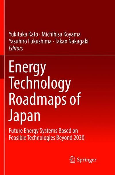 Cover for Energy Technology Roadmaps of Japan: Future Energy Systems Based on Feasible Technologies Beyond 2030 (Paperback Book) [Softcover reprint of the original 1st ed. 2016 edition] (2018)