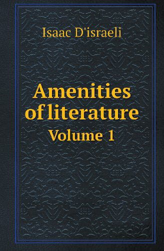 Cover for Isaac D'israeli · Amenities of Literature Volume 1 (Paperback Book) (2013)