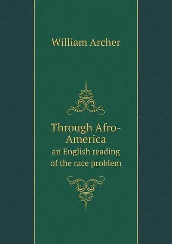 Cover for William Archer · Through Afro-america an English Reading of the Race Problem (Paperback Book) (2013)