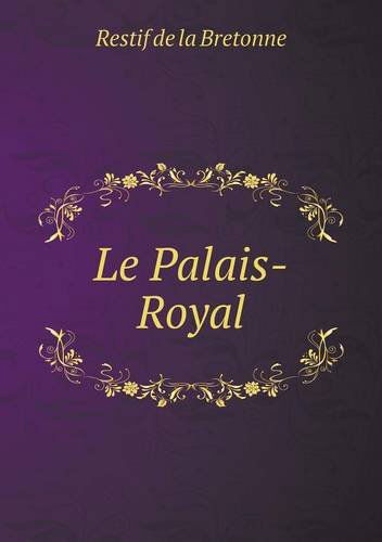 Cover for Restif De La Bretonne · Le Palais-royal (Paperback Book) [French edition] (2013)