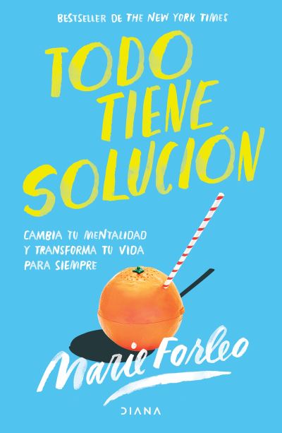 Cover for Marie Forleo · Todo Tiene Solucion (Paperback Book) (2021)