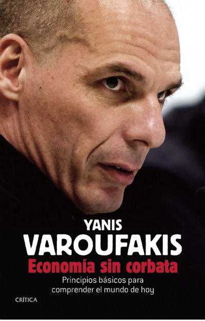 Cover for Yanis Varoufakis · Economía Sin Corbata (Bok) (2016)