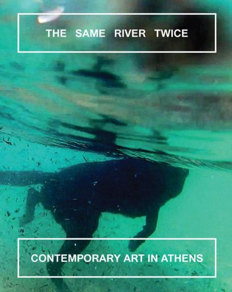 Cover for Margot Norton · The Same River Twice: Contemporary Art in Athens (Paperback Book) (2019)