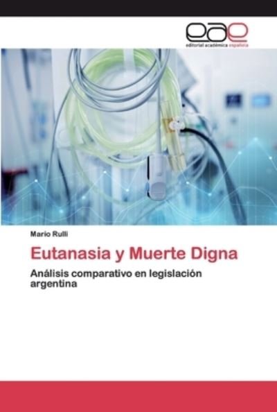 Cover for Rulli · Eutanasia y Muerte Digna (Buch) (2020)