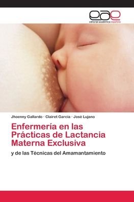 Cover for Jhoenny Gallardo · Enfermeria en las Practicas de Lactancia Materna Exclusiva (Paperback Bog) (2018)