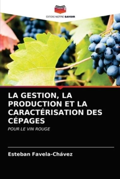 Cover for Esteban Favela-Chavez · La Gestion, La Production Et La Caracterisation Des Cepages (Paperback Book) (2021)