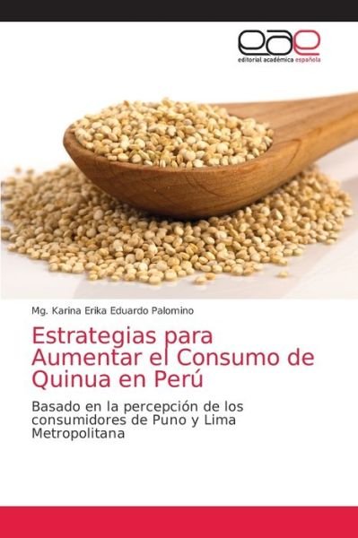 Cover for Mg Karina Erika Eduardo Palomino · Estrategias para Aumentar el Consumo de Quinua en Peru (Paperback Book) (2021)