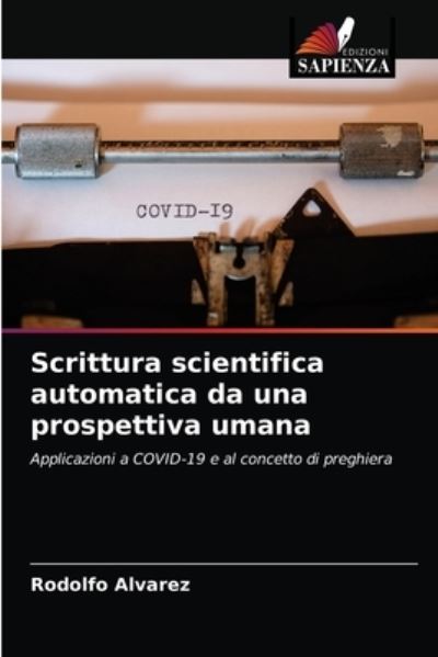 Cover for Rodolfo Alvarez · Scrittura scientifica automatica da una prospettiva umana (Paperback Book) (2021)