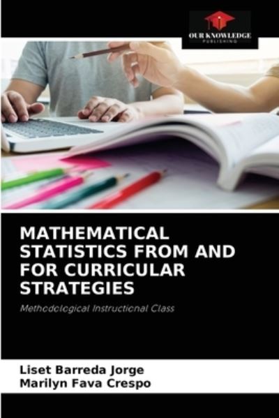Cover for Liset Barreda Jorge · Mathematical Statistics from and for Curricular Strategies (Paperback Book) (2021)