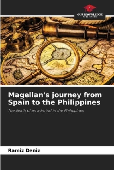 Cover for Ramiz Deniz · Magellan's journey from Spain to the Philippines (Paperback Book) (2021)