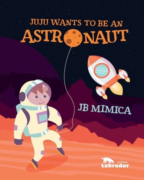 Cover for Jb Mimica · Juju wants to be an astronaut (Taschenbuch) (2021)