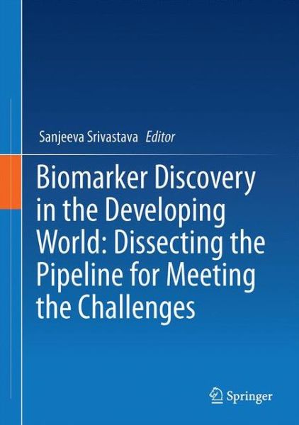 Cover for Biomarker Discovery in the Developing World: Dissecting the Pipeline for Meeting the Challenges (Innbunden bok) [1st ed. 2016 edition] (2016)