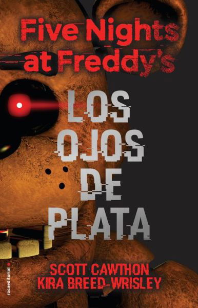 Five Nights at Freddy's. Los Ojos de Plata - Scott Cawthon - Books - ROCA EDITORIAL - 9788416867356 - August 8, 2017