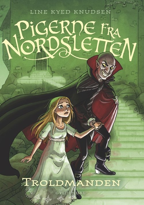 Cover for Line Kyed Knudsen · Pigerne fra Nordsletten: Pigerne fra Nordsletten 3 - Troldmanden (Inbunden Bok) [3:e utgåva] (2017)