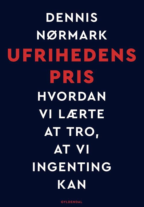 Cover for Dennis Nørmark · Ufrihedens pris (Sewn Spine Book) [1th edição] (2023)