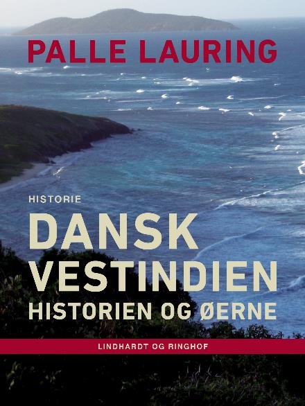 Cover for Palle Lauring · Dansk Vestindien: Historien og øerne (Hæftet bog) [1. udgave] (2017)