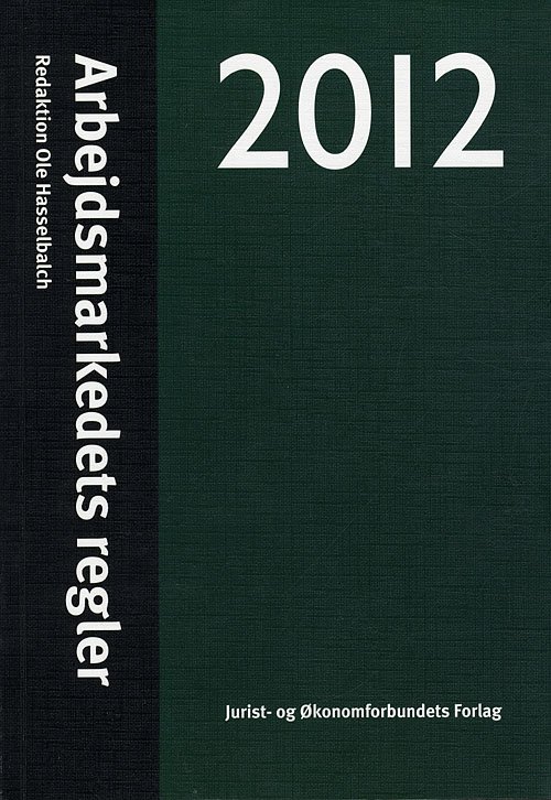 Cover for Ole Hasselbalch · Arbejdsmarkedets regler 2012 (Sewn Spine Book) [13º edição] (2012)