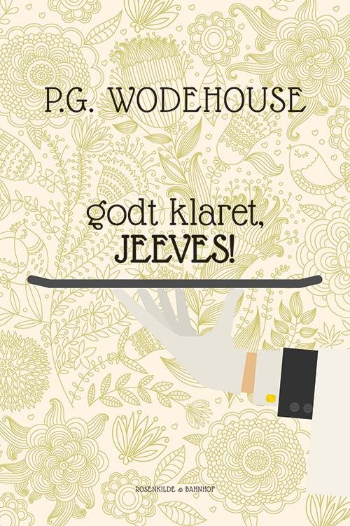 Godt klaret, Jeeves! - Wodehouse - Bøger - Rosenkilde - 9788771740356 - 24. juli 2015
