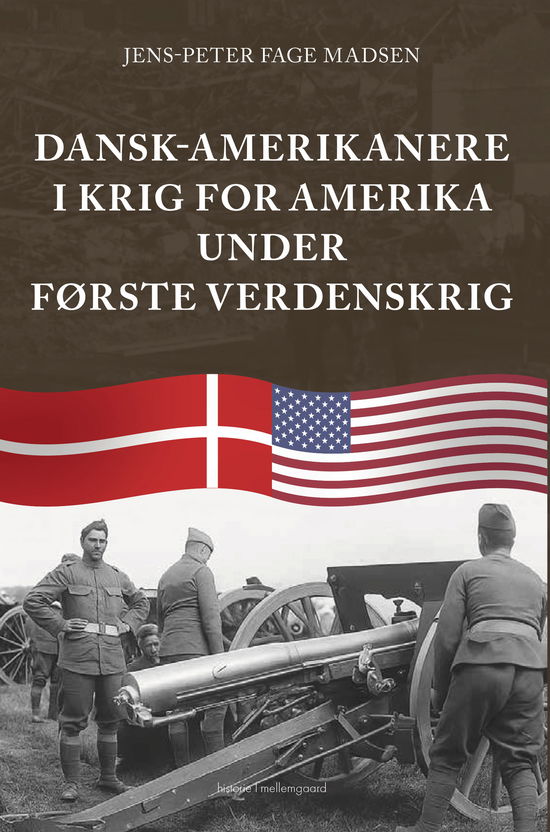 Cover for Jens-Peter Fage Madsen · Dansk-amerikanere i krig for Amerika under Første Verdenskrig (Sewn Spine Book) [1st edition] (2025)