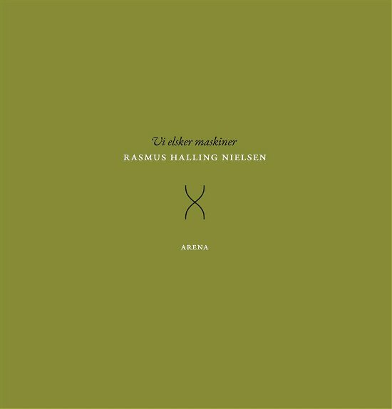 Cover for Rasmus Halling Nielsen · Vi elsker maskiner (Sewn Spine Book) [1st edition] (2013)