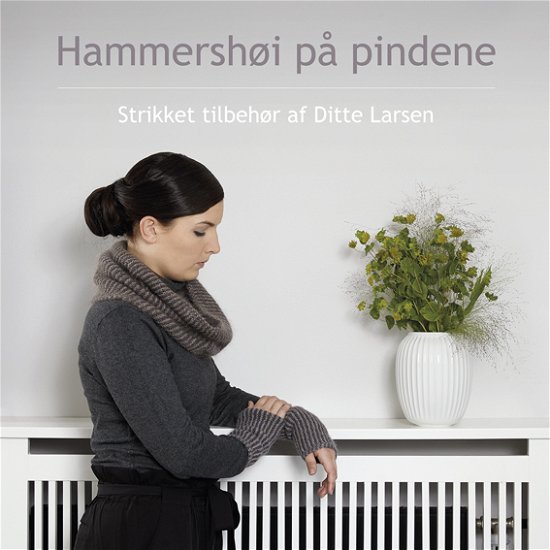 Cover for Ditte Larsen · Hammershøi på pindene (Sewn Spine Book) [1er édition] (2017)