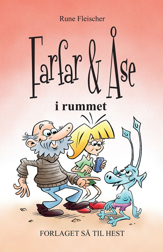 Cover for Rune Fleischer · Farfar &amp; Åse i rummet (Innbunden bok) (2019)