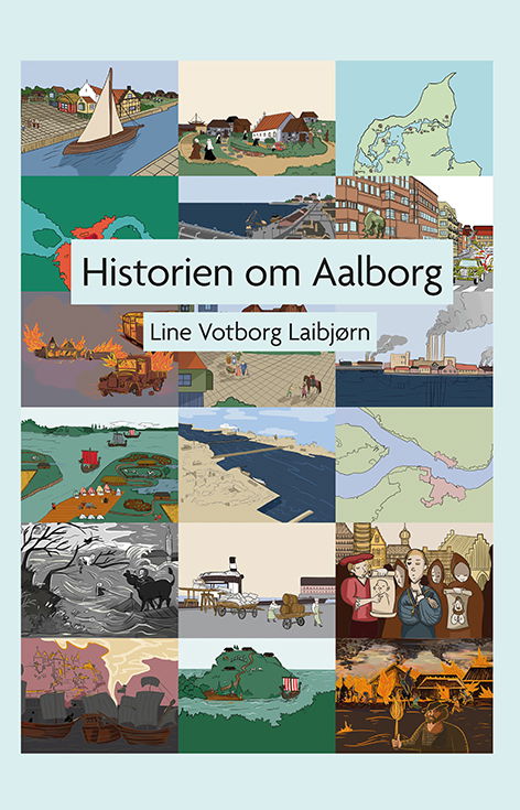 Cover for Line Votborg Laibjørn · Historien om Aalborg (Hardcover Book) [1st edition] (2025)