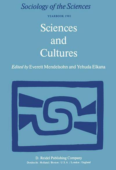 E Mendelsohn · Sciences and Cultures: Anthropological and Historical Studies of the Sciences - Sociology of the Sciences Yearbook (Paperback Book) [1981 edition] (1981)