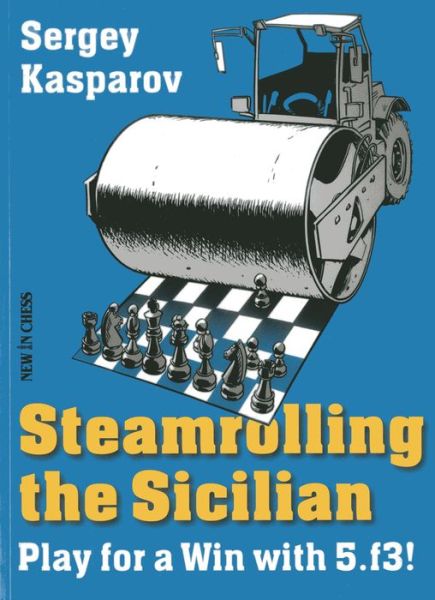 Cover for Sergey Kasparov · Steamrolling the Sicilian (Paperback Book) (2013)