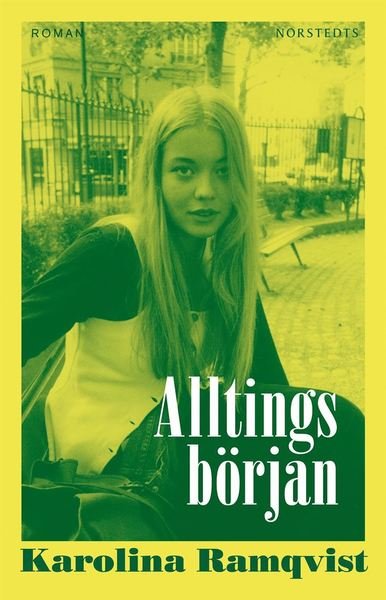 Cover for Karolina Ramqvist · Alltings början (Book) (2019)