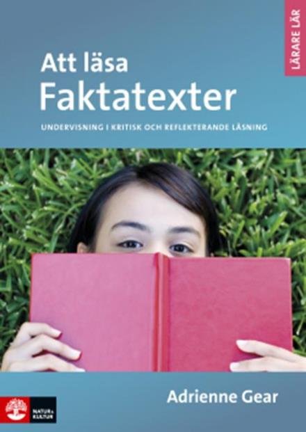 Cover for Gear Adrienne · Att läsa faktatexter : undervisning i kritisk och eftertänksam läsning (Heftet bok) (2015)