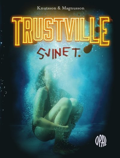 Cover for Ann-Christine Magnusson · Trustville : Svinet (Bound Book) (2022)