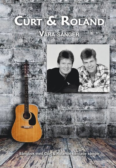 Cover for Roland Lundgren · Curt &amp; Roland : våra sånger (Spiral Book) (2017)