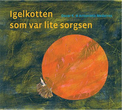 Cover for Oscar K. · Igelkotten som var lite sorgsen (Bound Book) (2013)