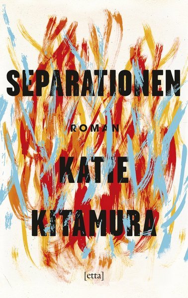 Separationen - Katie Kitamura - Kirjat - Sekwa Förlag - 9789187917356 - tiistai 30. lokakuuta 2018