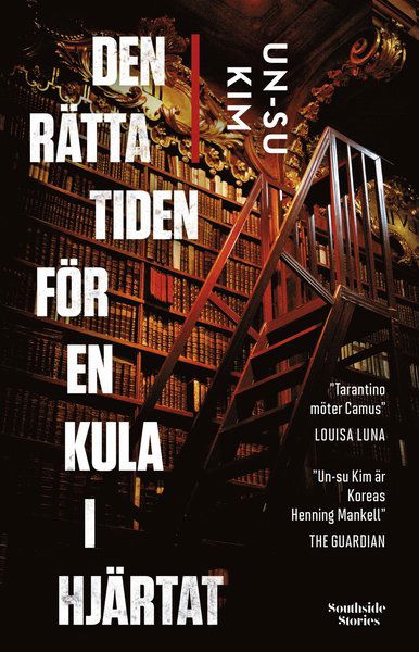 Den rätta tiden för en kula i hjärtat - Un-su Kim - Books - Southside Stories - 9789188725356 - May 14, 2019