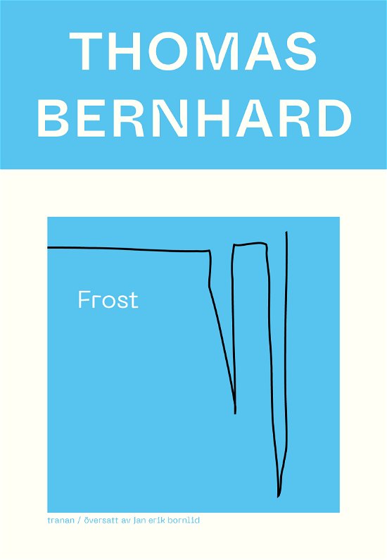 Frost - Thomas Bernhard - Bøger - Bokförlaget Tranan - 9789189814356 - 31. juli 2024