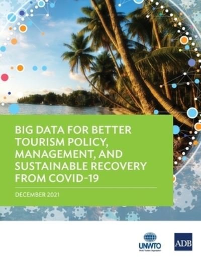 Cover for Asian Development Bank · Big Data for Better Tourism Policy, Management, and Sustainable Recovery from COVID-19 (Paperback Book) (2022)