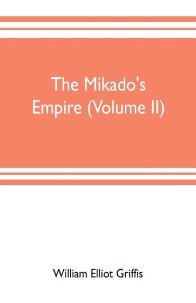 Cover for William Elliot Griffis · The mikado's empire (Volume II) (Paperback Book) (2019)