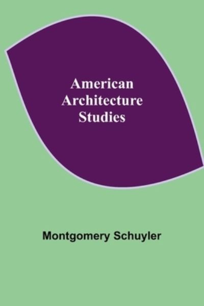 Cover for Montgomery Schuyler · American Architecture (Paperback Book) (2021)