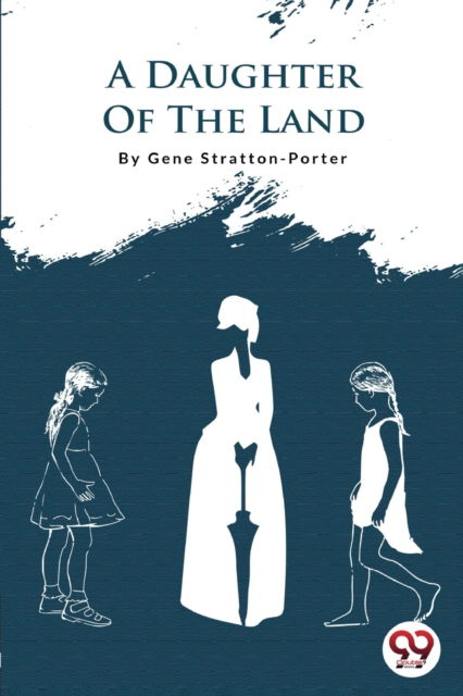 Cover for Gene Stratton-Porter · A Daughter of the Land (Paperback Book) (2022)