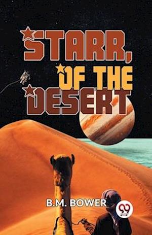 Cover for B.M. Bower · Starr, of the Desert (Paperback Book) (2023)