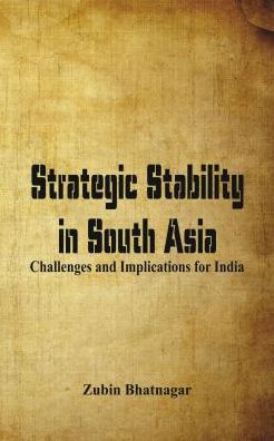 Cover for Zubin Bhatnagar · Strategic Stability in South Asia: Challenges and Implications for India (Inbunden Bok) (2017)