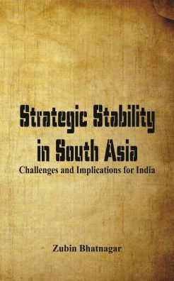 Cover for Zubin Bhatnagar · Strategic Stability in South Asia: Challenges and Implications for India (Hardcover Book) (2017)