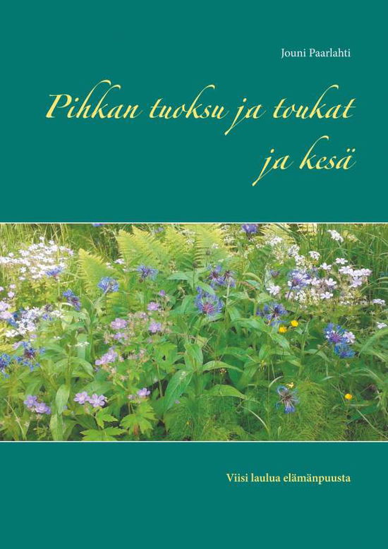 Cover for Paarlahti · Pihkan tuoksu ja toukat ja ke (Book)